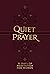 Quiet Prayer: 31 Days of Meditation for Women
