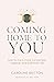 Coming Home to You by Caroline Britton