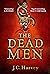 The Dead Men: Includes bonus short story - PEACE AND LOVE (Fiskardo's War Book 2)