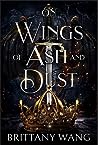 On Wings of Ash and Dust by Brittany Wang