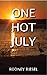 One Hot July