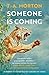 Someone Is Coming by T.A.  Morton