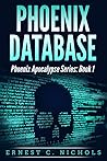 Phoenix Database: Phoenix Apocalypse Series: Book 1 Phoenix Database: Phoenix Apocalypse Series: Book 1