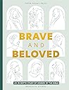 Brave and Beloved...