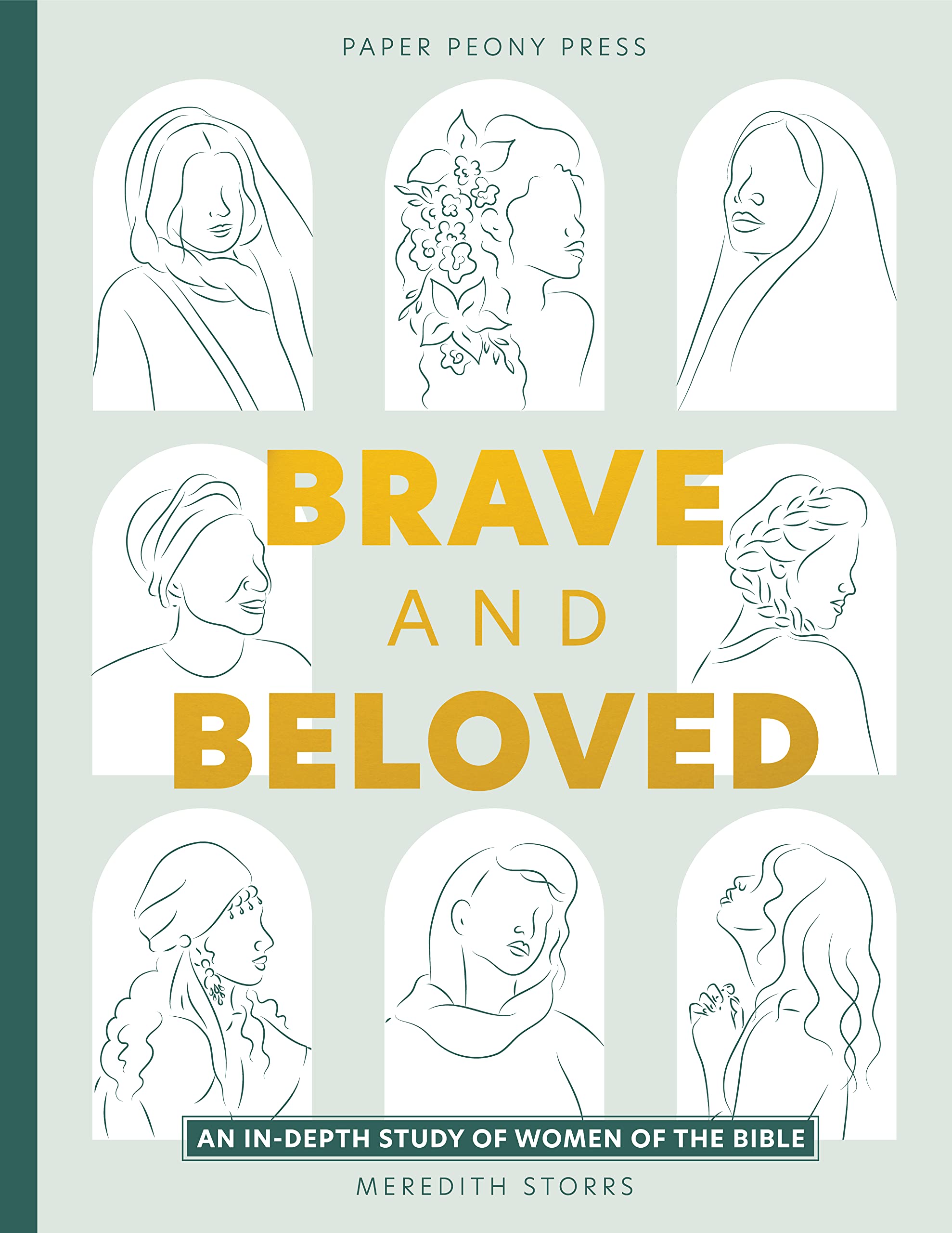 Brave and Beloved: A Bible Study for Women Exploring the Wisdom and Diversity of Women in the Bible (Kindle Edition)