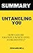 Summary of Kerry Howells' Untangling You: How can I be grateful when I feel so resentful?