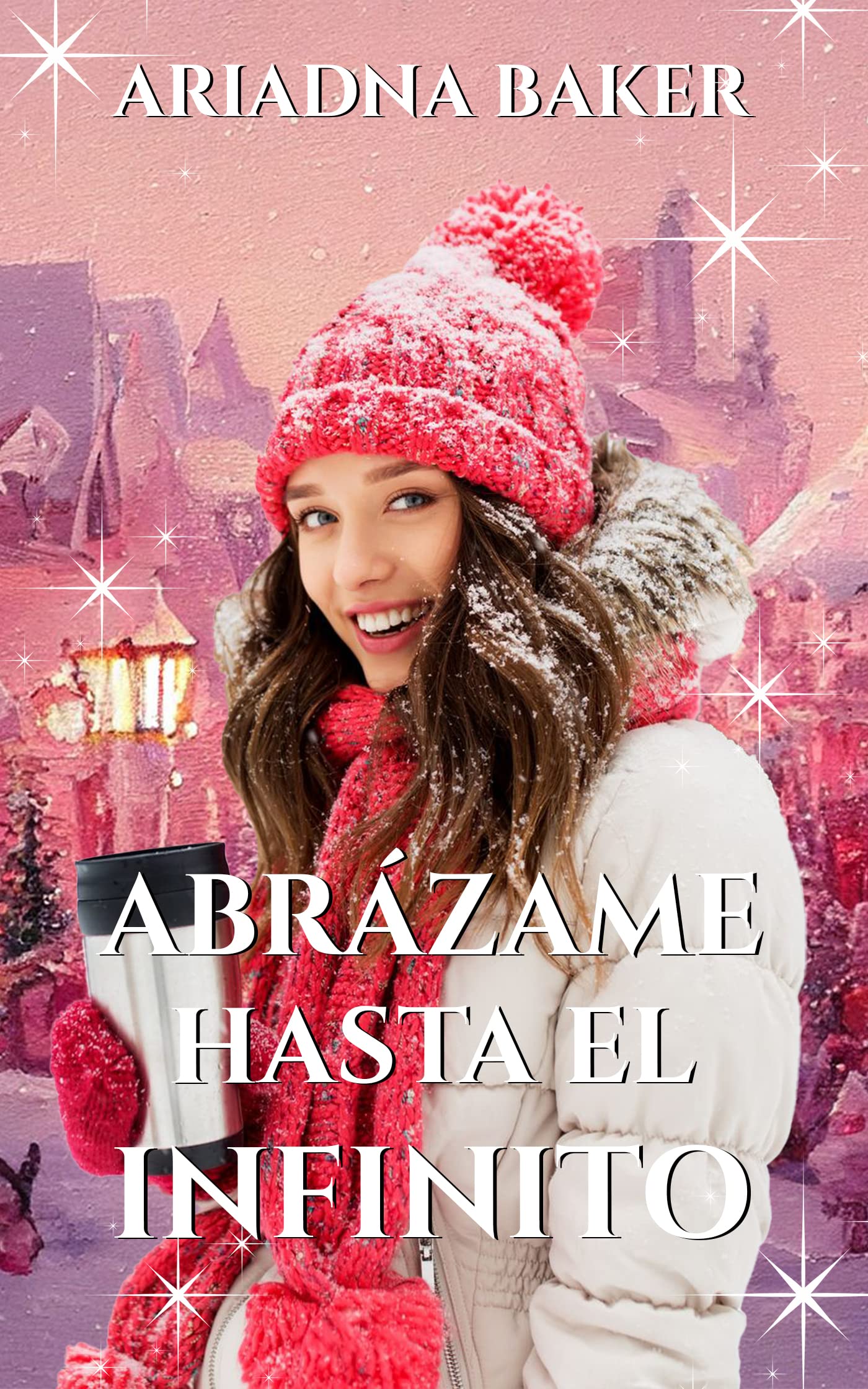 Abrázame hasta el infinito (Spanish Edition)