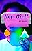 Hey, Girl! by A.C. Knight