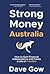 Strong Money Australia by Dave Gow