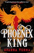 The Phoenix King (The Ravence Trilogy, #1)