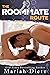 The Roommate Route by Mariah Dietz The Roommate Route by Mariah Dietz