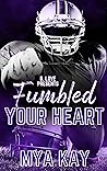 Fumbled Your Heart