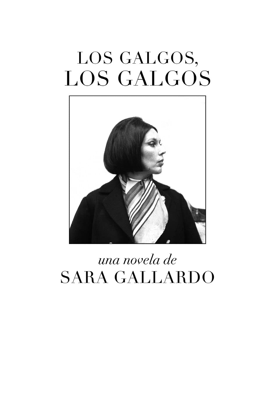 Portada de Los galgos, los galgos, de Sara Gallardo