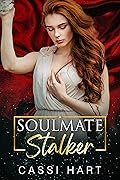 Soulmate Stalker (Stalked, #1)
