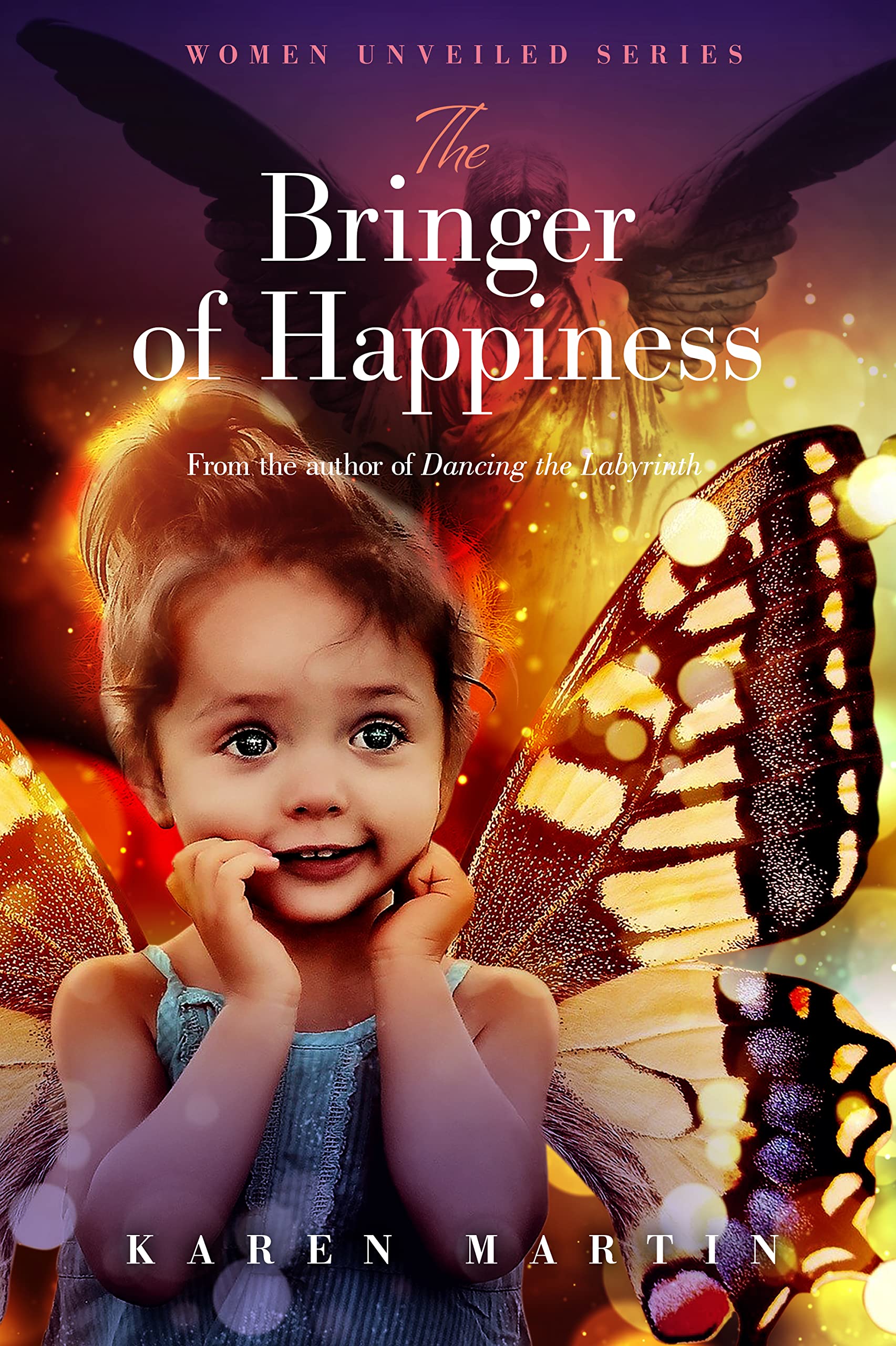 The Bringer of Happiness (The Women Unveiled series)
