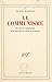 Le communisme : révolution et communication: Ou La dialectique des valeurs et des besoins (French Edition)
