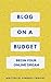 Blog on a Budget: Begin You...
