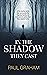 In the Shadow They Cast