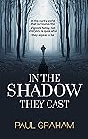 In the Shadow They Cast In the Shadow They Cast