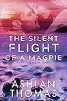 The Silent Flight of a Magpie (Cove, #3) The Silent Flight of a Magpie (Cove, #3)
