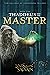 Thaddeus and the Master (The College of Sorcerers, #2)
