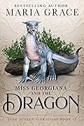 Miss Georgiana and the Dragon