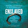Enslaved: The Sunken History of the Transatlantic Slave Trade Enslaved: The Sunken History of the Transatlantic Slave Trade