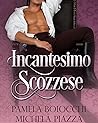 Incantesimo scozzese by Pamela Boiocchi