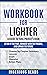 Workbook for Lighter ( A Gu...