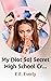My (Not So) Secret High Sch...
