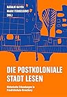 Die postkoloniale Stadt lesen