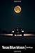 Texas Blue Moon by David Rippy