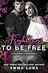 Fighting to Be Free by Emma Luna