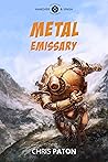 Metal Emissary (Hanover and Singh, #1)
