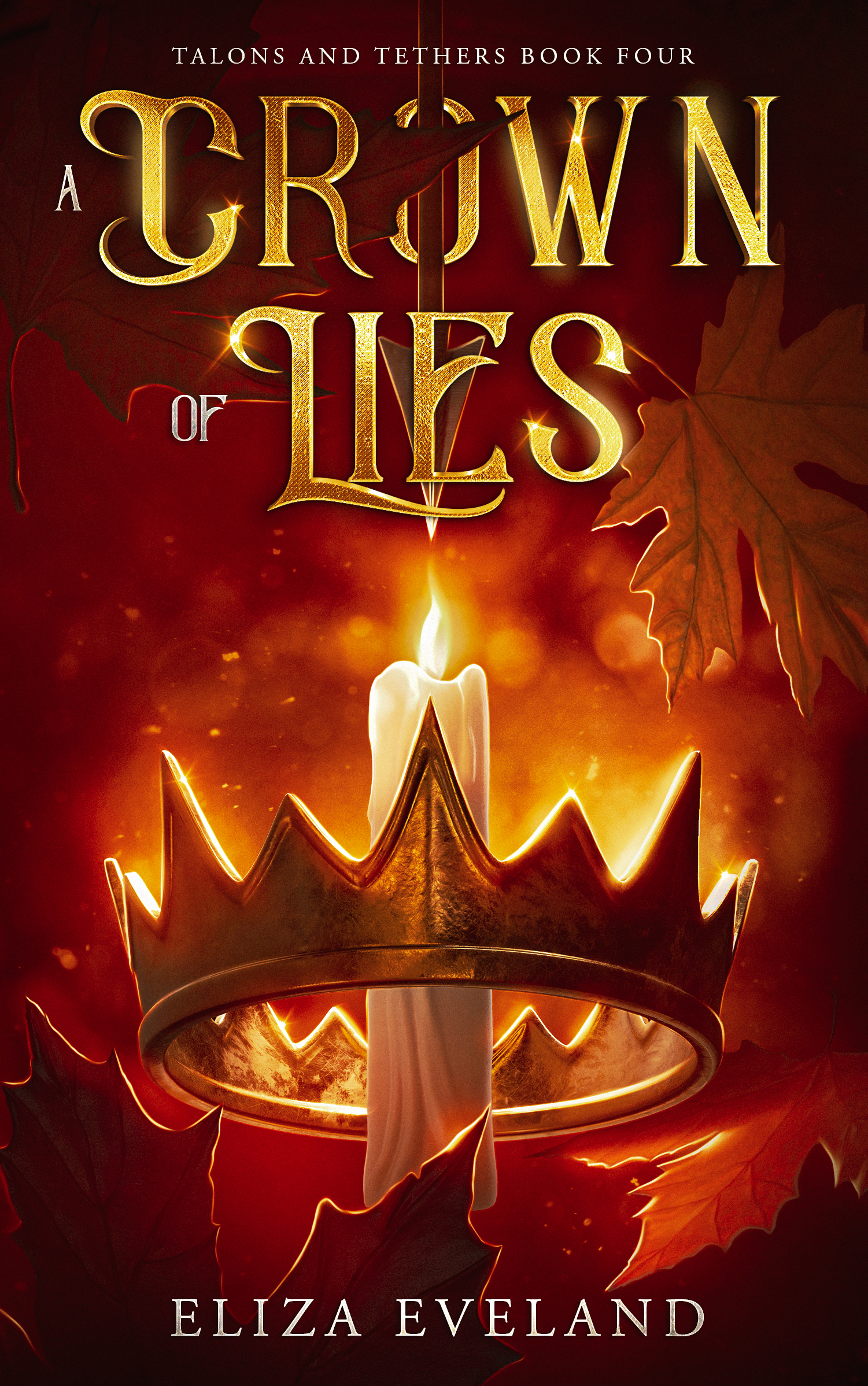 A Crown of Lies (Talons and Tethers, #4)