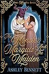 The Monster Marquis and the Maiden by Ashley Bennett The Monster Marquis and the Maiden by Ashley Bennett