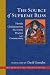 The Source of Supreme Bliss by Ngulchu Dharmabhadra The Source of Supreme Bliss by Ngulchu Dharmabhadra