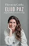 Elijo paz: Una gu...
