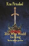 She Who Would be King (The Destiny Series Book 1)