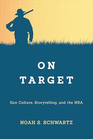 On Target: Gun Culture, Storytelling and the NRA