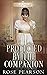 Protected by the Companion (Ladies on their Own: Governesses and Companions)