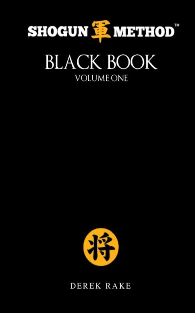 Shogun Method - Black Book: Volume 1 (Kindle Edition)