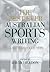 The Best Ever Australian Sports Writing: A 200 Year Collection