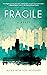 Fragile by Alexa Weik von Mossner