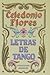 Letras De Tango - Celedonio Flores by Celedonio Flores