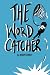 The Word Catcher