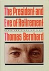 The President and Eve of Retirement: Plays and Other Writings