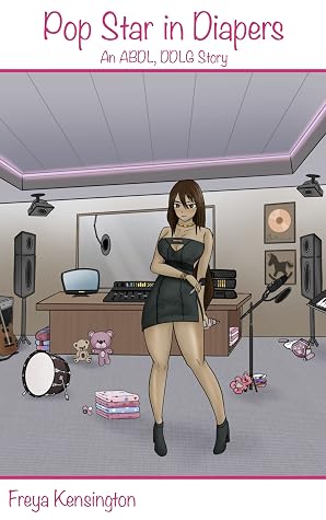 Pop Star in Diapers: An ABDL, DDLG Story (Powerful Women in Diapers - DDLG)