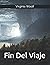Fin del Viaje: Primera parte