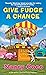 Give Fudge a Chance (Candy-...